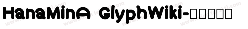 HanaMinA GlyphWiki字体转换